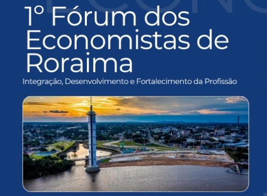 1º Fórum de Economistas de Roraima discute fortalecimento da profissão.
